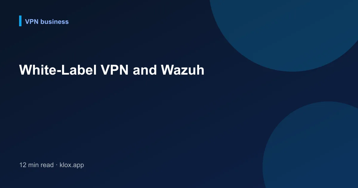 White-Label VPN and Wazuh