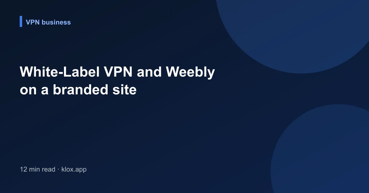 White-Label VPN and Weebly on a branded site