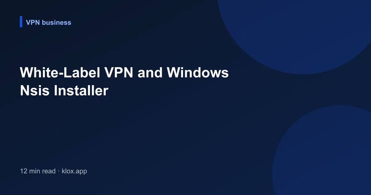 White-Label VPN and Windows Nsis Installer