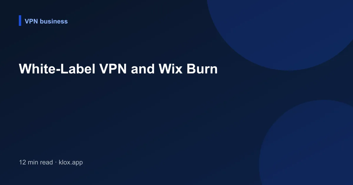 White-Label VPN and Wix Burn